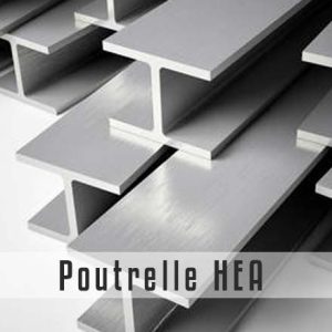 POUTRELLES HEA