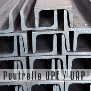 POUTRELLES UPE / UAP