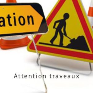 ATTENTION TRAVAUX