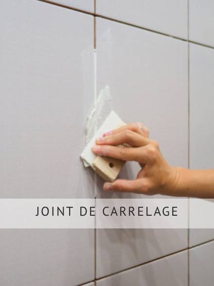 JOINT DE CARRELAGE